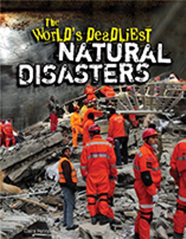The World's Deadliest Natural Disasters by Claire Henry, 9781477761472