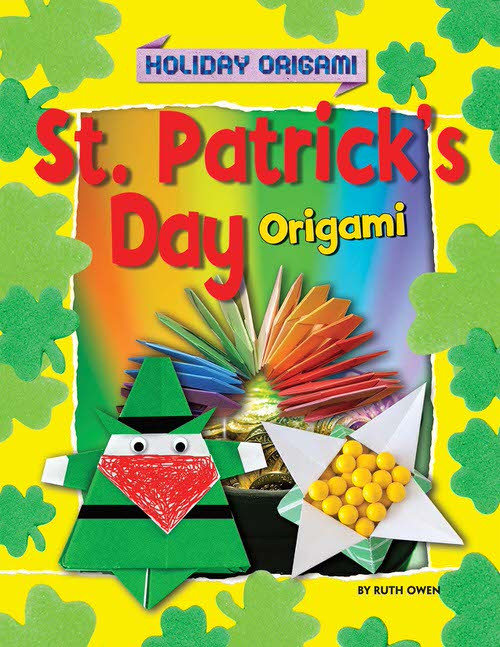 St. Patrick's Day Origami by Ruth Owen, 9781477757192