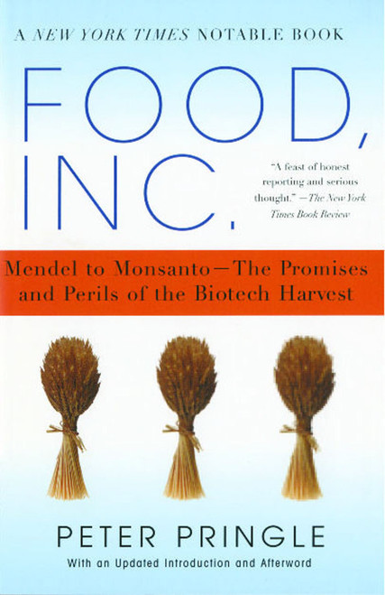 Food, Inc. (Mendel to Monsanto--The Promises and Perils of the Biotech Harvest) by Peter Pringle, 9780743267632