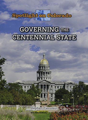 Governing the Centennial State by Stephen Feinstein, 9781499415131