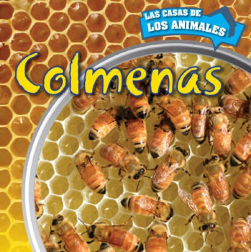 Colmenas (Inside Beehives) (Spanish Edition) by Matthew Bates, 9781499406085