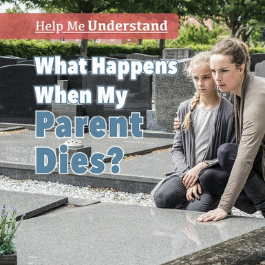 What Happens When My Parent Dies? by Melissa Raé Shofner, 9781508167044