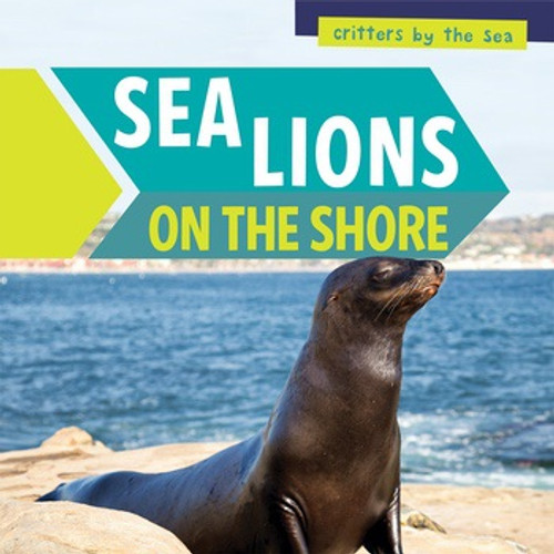 Sea Lions on the Shore by Melissa Raé Shofner, 9781538325896