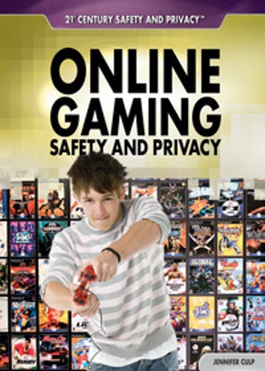 Online Gaming Safety and Privacy by Jennifer Culp, 9781448895847