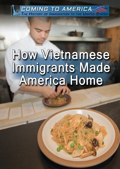 How Vietnamese Immigrants Made America Home by Sabine Cherenfant, 9781508181392