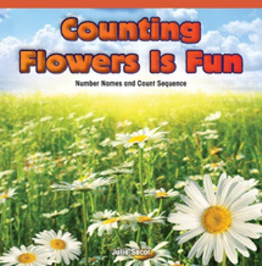 Counting Flowers Is Fun (Number Names and Count Sequence) by Julie Secor, 9781477716595