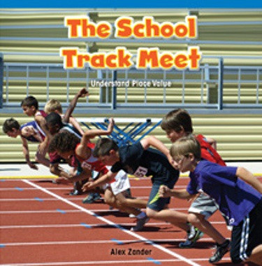 The School Track Meet (Understand Place Value) by Alex Zander, 9781477720400