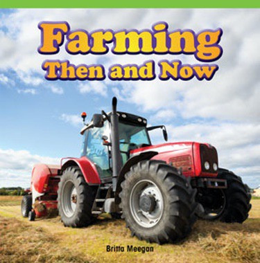 Farming Then and Now by Britta Meegan, 9781477724231