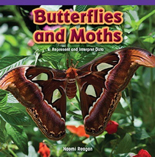 Butterflies and Moths (Represent and Interpret Data) by Naomi Reagan, 9781477749012