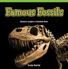 Famous Fossils (Measure Lengths in Standard Units) by Evelyn Kralick, 9781477747926