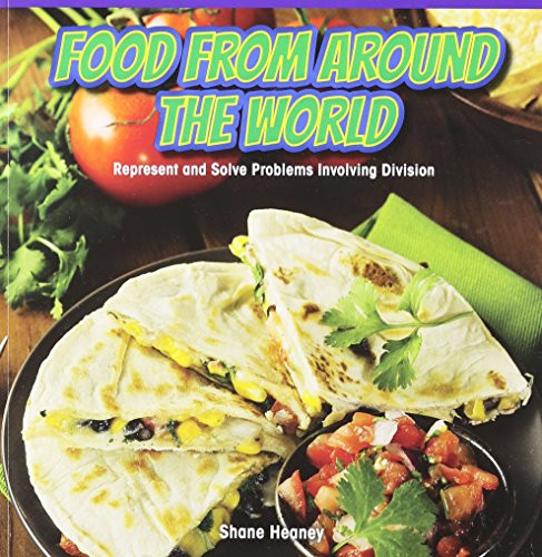 Food from Around the World (Represent and Solve Problems Involving Division) by Shane Heaney, 9781477749777
