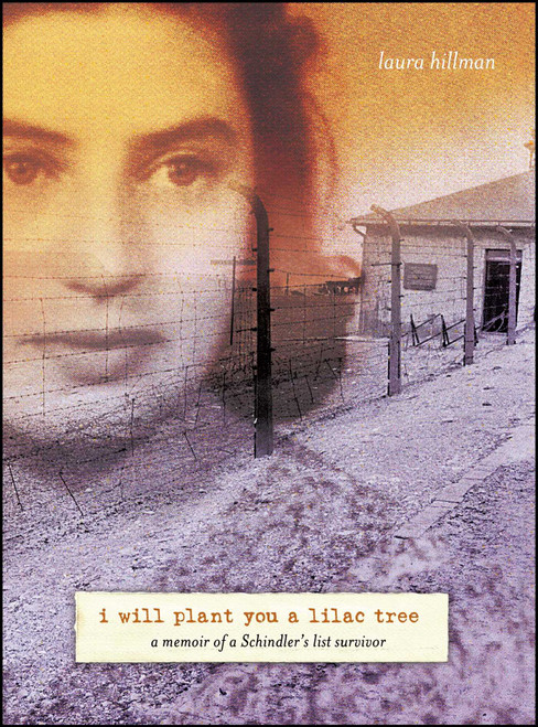 I Will Plant You a Lilac Tree (A Memoir of a Schindler's List Survivor) by Laura Hillman, 9780689869808