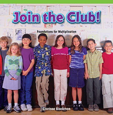 Join the Club! (Foundations for Multiplication) by Clarissa Blackmon, 9781477746424