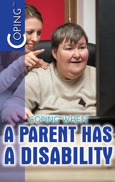 Coping When a Parent Has a Disability by Mary P. Donahue, Ph.D., 9781508178958