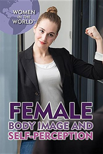 Female Body Image and Self-Perception by Lena Koya, Mary-Lane Kamberg, 9781508178569