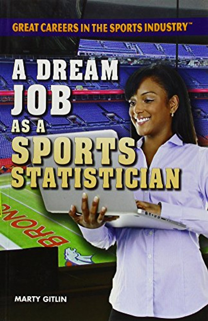A Dream Job as a Sports Statistician by Marty Gitlin, 9781508178613