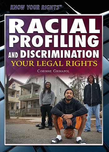 Racial Profiling and Discrimination (Your Legal Rights) by Corinne Grinapol, 9781477786192