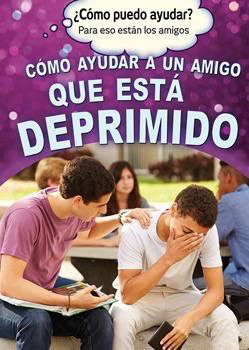 Cómo ayudar a un amigo que está deprimido (Helping a Friend Who Is Depressed) by Richard Worth, Alberto Jiménez, 9781499466102