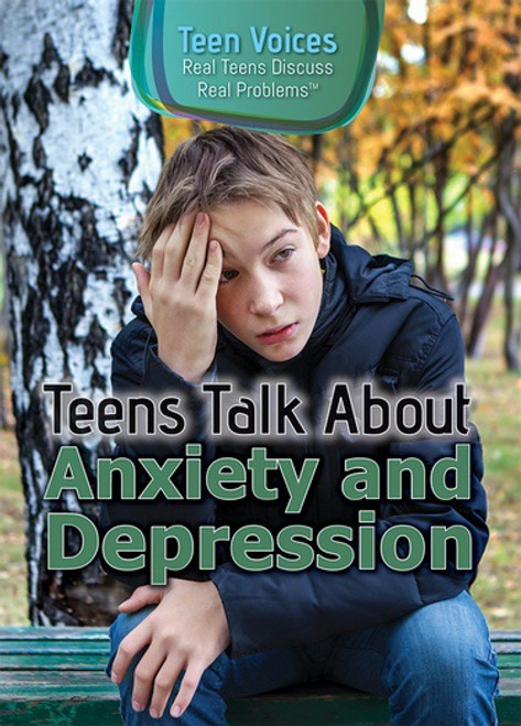 Teens Talk About Anxiety and Depression by Jennifer Landau, 9781508176558