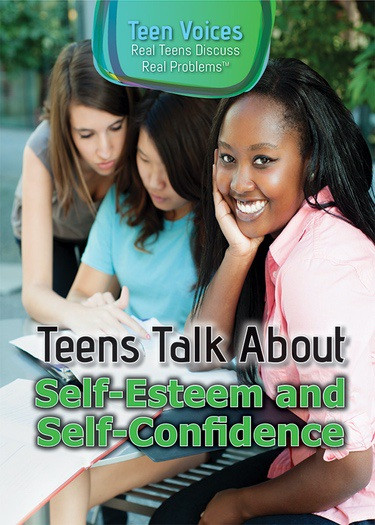 Teens Talk About Self-Esteem and Self-Confidence by Jennifer Landau, 9781508176619