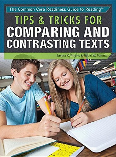 Tips & Tricks for Comparing and Contrasting Texts by Sandra K. Athans, Robin W. Parente, 9781477775455