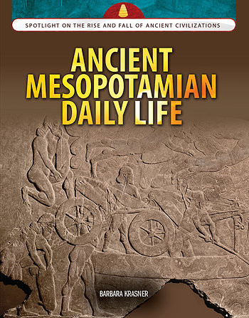 Ancient Mesopotamian Daily Life by Barbara Krasner, 9781477789056