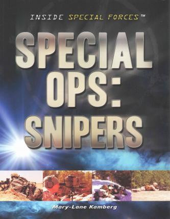 Special Ops: Snipers by Mary-Lane Kamberg, 9781477779903