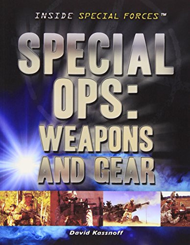 Special Ops: Weapons and Gear by David Kassnoff, 9781477775691