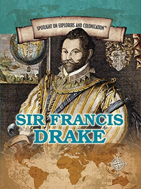 Sir Francis Drake (Privateering Sea Captain and Circumnavigator of the Globe) by Barbara Krasner, 9781508172185