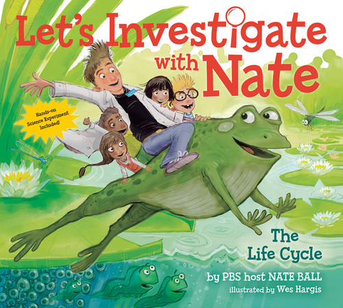 Let's Investigate with Nate #4: The Life Cycle by Nate Ball, Wes Hargis, 9780062357489