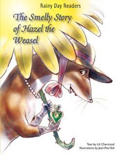 The Smelly Story of Hazel the Weasel by Lili Chartrand, Jean-Paul Eid, 9781607543800