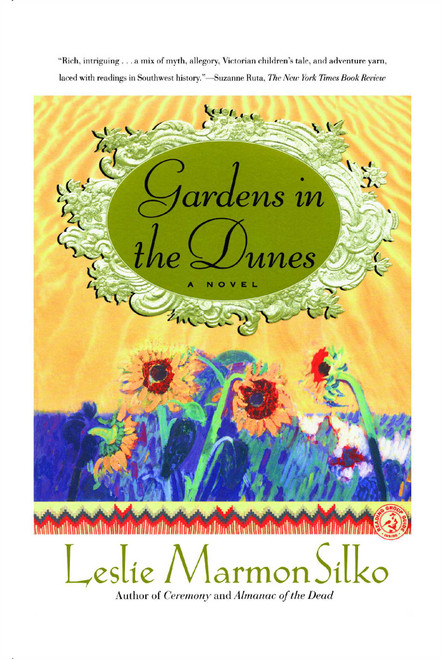Gardens in the Dunes (A Novel) by Leslie Marmon Silko, 9780684863320