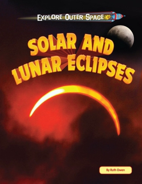 Solar and Lunar Eclipses by Ruth Owen, 9781448881185