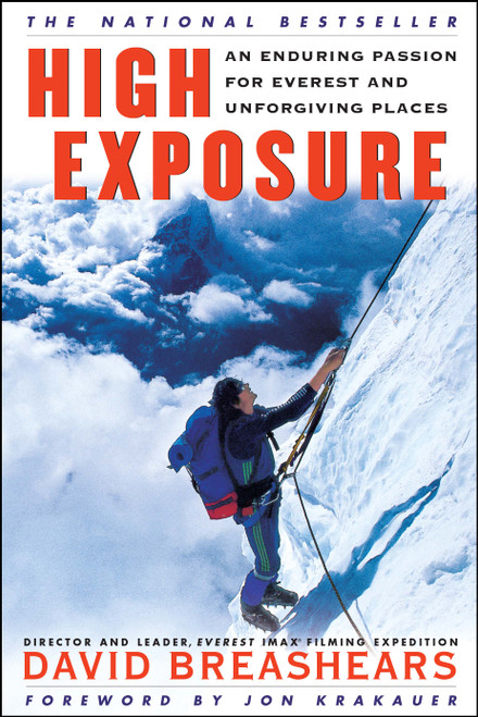 High Exposure (An Enduring Passion for Everest and Unforgiving Places) by David Breashears, Jon Krakauer, 9780684865454