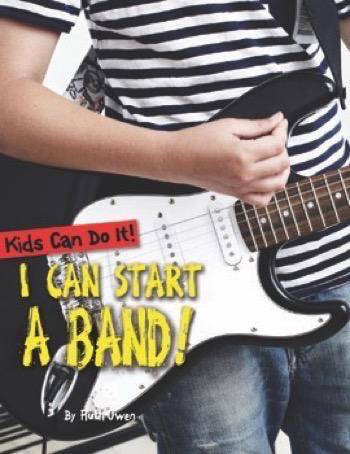 I Can Start a Band! by Ruth Owen, 9781499483536
