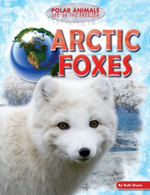 Arctic Foxes by Ruth Owen, 9781477702314