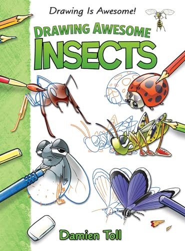 Drawing Awesome Insects by Damien Toll, 9781477754580