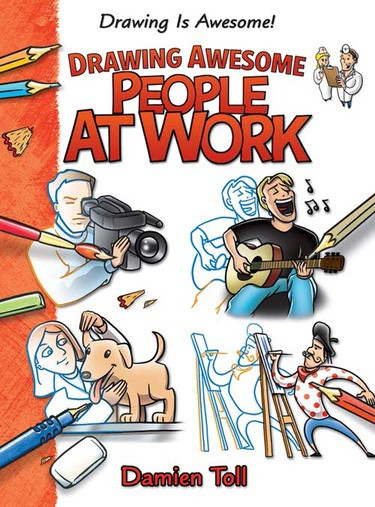 Drawing Awesome People at Work by Damien Toll, 9781477754610