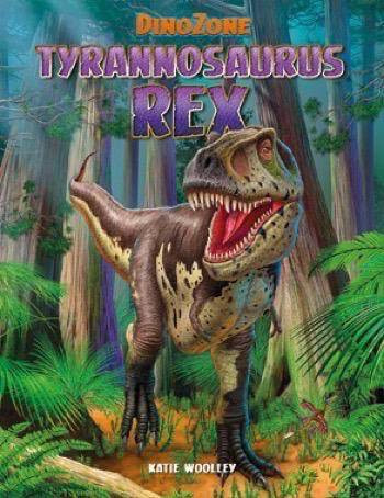 Tyrannosaurus Rex - 9781499481761 by Katie Woolley, 9781499481761