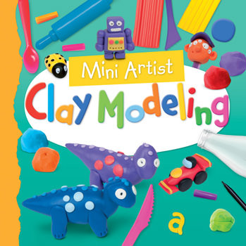 Clay Modeling by Toby Reynolds, 9781477756683