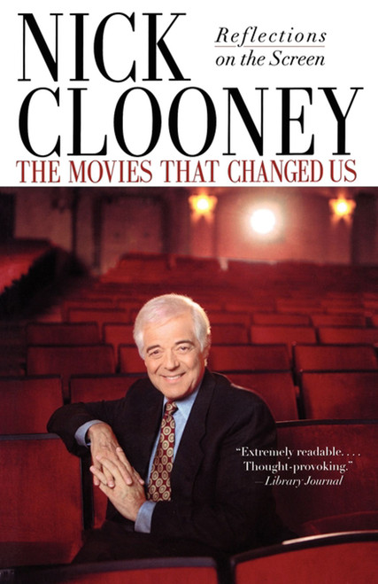 The Movies That Changed Us (Reflections on the Screen) by Nick Clooney, 9780743410441