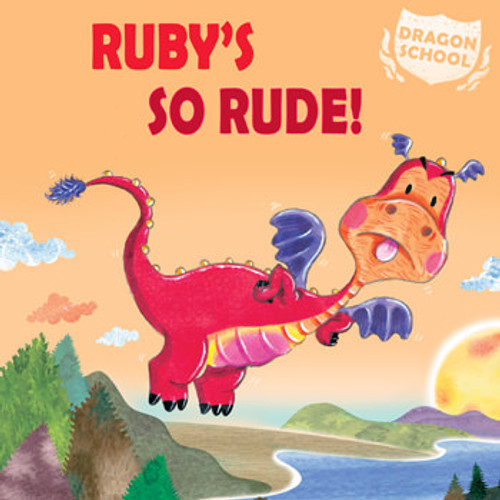Ruby's So Rude! by Judith Heneghan, Jack Hughes, 9781477756096
