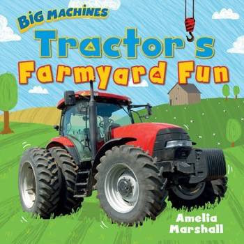 Tractor's Farmyard Fun by Amelia Marshall, 9781508191933