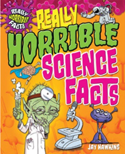 Really Horrible Science Facts by Jay Hawkins, 9781615338078