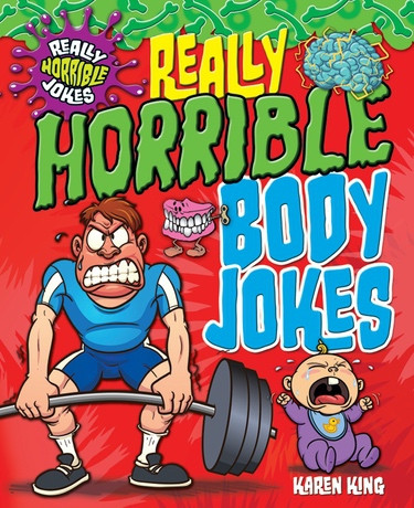 Really Horrible Body Jokes by Karen King, 9781477790793