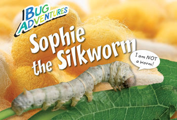 Sophie the Silkworm by Rebecca Johnson, 9781477756218