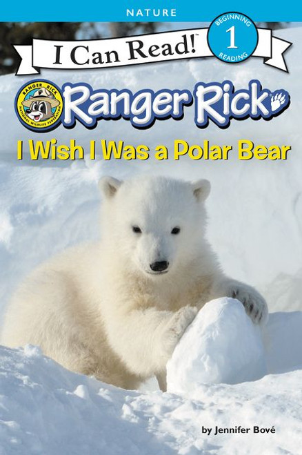 Ranger Rick: I Wish I Was a Polar Bear by Jennifer Bové, 9780062432162