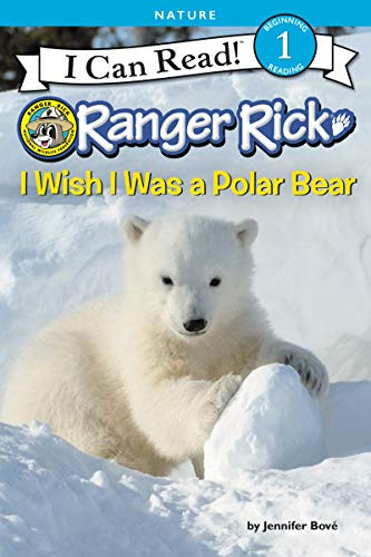 Ranger Rick: I Wish I Was a Polar Bear - 9780062432179 by Jennifer Bové