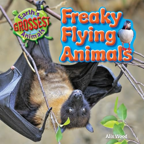 Freaky Flying Animals by Alix Wood, 9781615337897