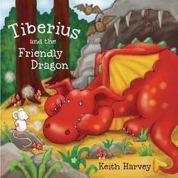 Tiberius and the Friendly Dragon by Kate Harvey, Heather Kirk, 9781607548348